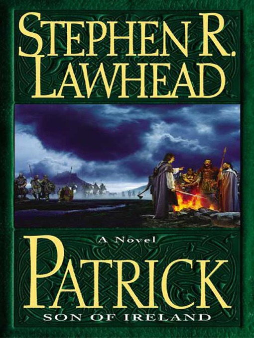 Title details for Patrick by Stephen R. Lawhead - Available